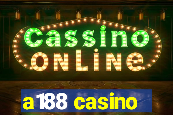 a188 casino